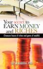 Image for Your Secret to EARN MONEY and RICHES : Treasure House of Riches and Gems of Wealth