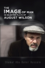 Image for Image of Man in Selected Plays of August Wilson