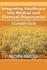 Image for Integrating Healthcare Into Medical and Chemical Dispensaries : A Complete Guide