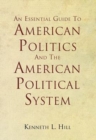 Image for An Essential Guide To American Politics And The American Political System