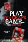 Image for Play the Craps Game-The Right Way