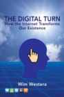 Image for Digital Turn: How the Internet Transforms Our Existence