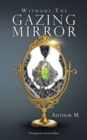 Image for Without the gazing mirror