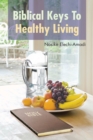 Image for Biblical Keys to Healthy Living