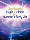 Image for Unbelievable Magic &amp; Miracle of the Henderson&#39;s Family Life