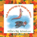 Image for Adventures of Willie the Worm: Willie&#39;s Big Adventure