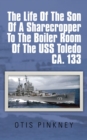 Image for Life of the Son of a Sharecropper   to the Boiler Room of the Uss Toledo Ca. 133