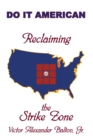 Image for Reclaiming the Strike Zone: Do It American