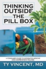 Image for Thinking Outside the Pill Box : A Consumer&#39;s Guide to Integrative Medicine and Comprehensive Wellness