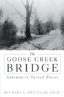 Image for Goose Creek Bridge: Gateway to Sacred Places