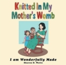Image for Knitted In My Mother&#39;s Womb