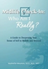 Image for Midlife Check-In : Who Am I Really?: A Guide to Deepening Your Sense of Self in Midlife and Beyond