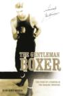 Image for The Gentleman Boxer : The Story of a Fighter in the Roaring Twenties