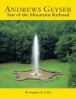 Image for Andrews Geyser : Star of the Mountain Railroad