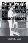 Image for Characters and plots in the novels of Horace McCoy