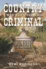 Image for Country Criminal: I Was Born for This