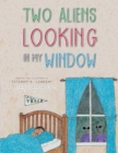 Image for Two Aliens Looking in My Window
