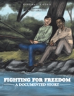 Image for Fighting for Freedom: A Documented Story.