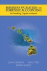 Image for Business Valuation and Forensic Accounting: For Resolving Disputes in Hawaii