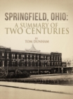Image for Springfield, Ohio: a Summary of Two Centuries
