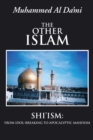 Image for Other Islam: Shi&#39;Ism: from Idol-Breaking to Apocalyptic Mahdism
