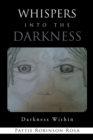 Image for Whispers into the Darkness: Darkness Wthin