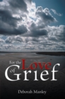 Image for For the Love of Grief