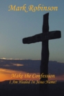 Image for Make the Confession: I Am Healed in Jesus Name!