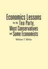 Image for Economics Lessons for the Tea Party, Most Conservatives and Some Economists