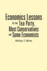 Image for Economics Lessons for the Tea Party, Most Conservatives and Some Economists