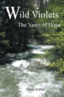 Image for Wild Violets: The Years of Hope