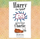 Image for Harry the Spider and His Friend Charlie