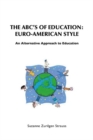 Image for Abc&#39;S of Education:  Euro-American  Style: An Alternative Approach to Education