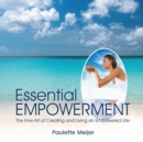 Image for Essential Empowerment: The Fine Art of Creating and Living an Empowered Life