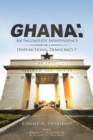 Image for Ghana: an Incomplete Independence or a Dysfunctional Democracy?