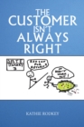 Image for Customer Isn&#39;t Always Right