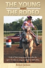 Image for Young and the Rodeo: A Tale of How Young People Keep Alive the Sport of Rodeo in the Region Called the Arklamiss