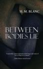 Image for Between Bodies Lie