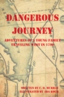 Image for Dangerous Journey: Adventures of a Young Family Traveling West in 1799.