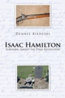 Image for Isaac Hamilton: Surviving Amidst the Texas Revolution