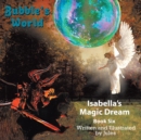 Image for Bubble&#39;s World: Isabella&#39;s Magic Dream.
