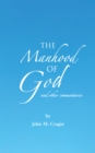 Image for Manhood of God and Other Commentaries