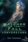 Image for Watcher in the Fall: Conversions