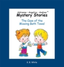 Image for Adrianna * Angelica * Andrea Mystery Stories: The Case of the Missing Bath Towel