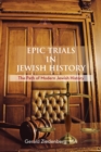 Image for Epic Trials in Jewish History: The Evolution of Modern Jewish History