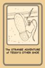 Image for THE STRANGE ADVENTURE of TEDDY&#39;s OTHER SHOE : 6