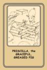 Image for Priscilla, The Graceful Greased Pig