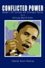 Image for Conflicted Power : Obama&#39;s US Foreign and Strategic Policy in a Shifting World Order