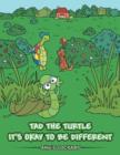Image for Tad The Turtle It&#39;s Okay To Be Different