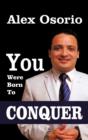 Image for You Were Born To CONQUER